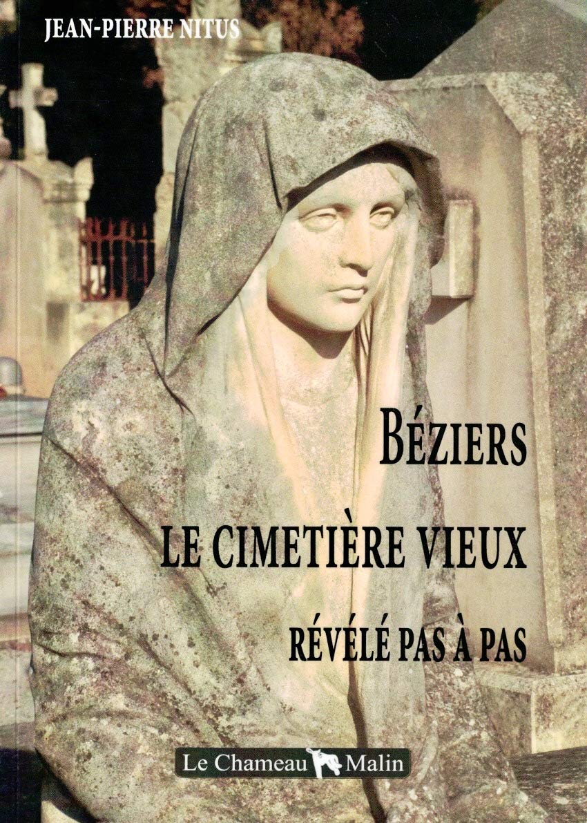 LE CIMETIÈRE VIEUX DE BÉZIERS RÉVÉLÉ PAS À PAS Politics & History