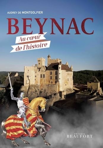 Beynac: Au coeur de l'histoire book