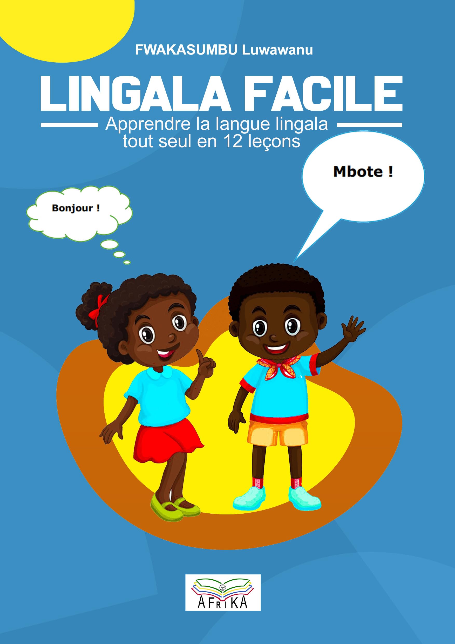 Lingala Facile: Apprendre la langue lingala tout seul en 12 leçons book