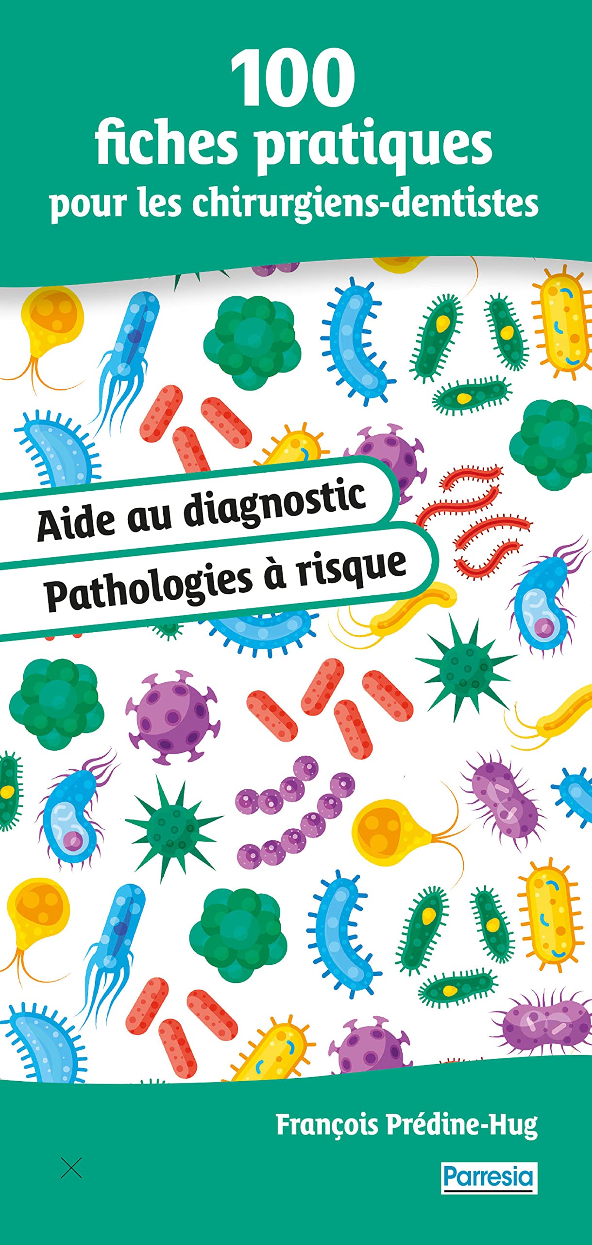 100 fiches pratiques pour les chirurgiens-dentistes: Aide au diagnostic et Pathologies à risque Medicine