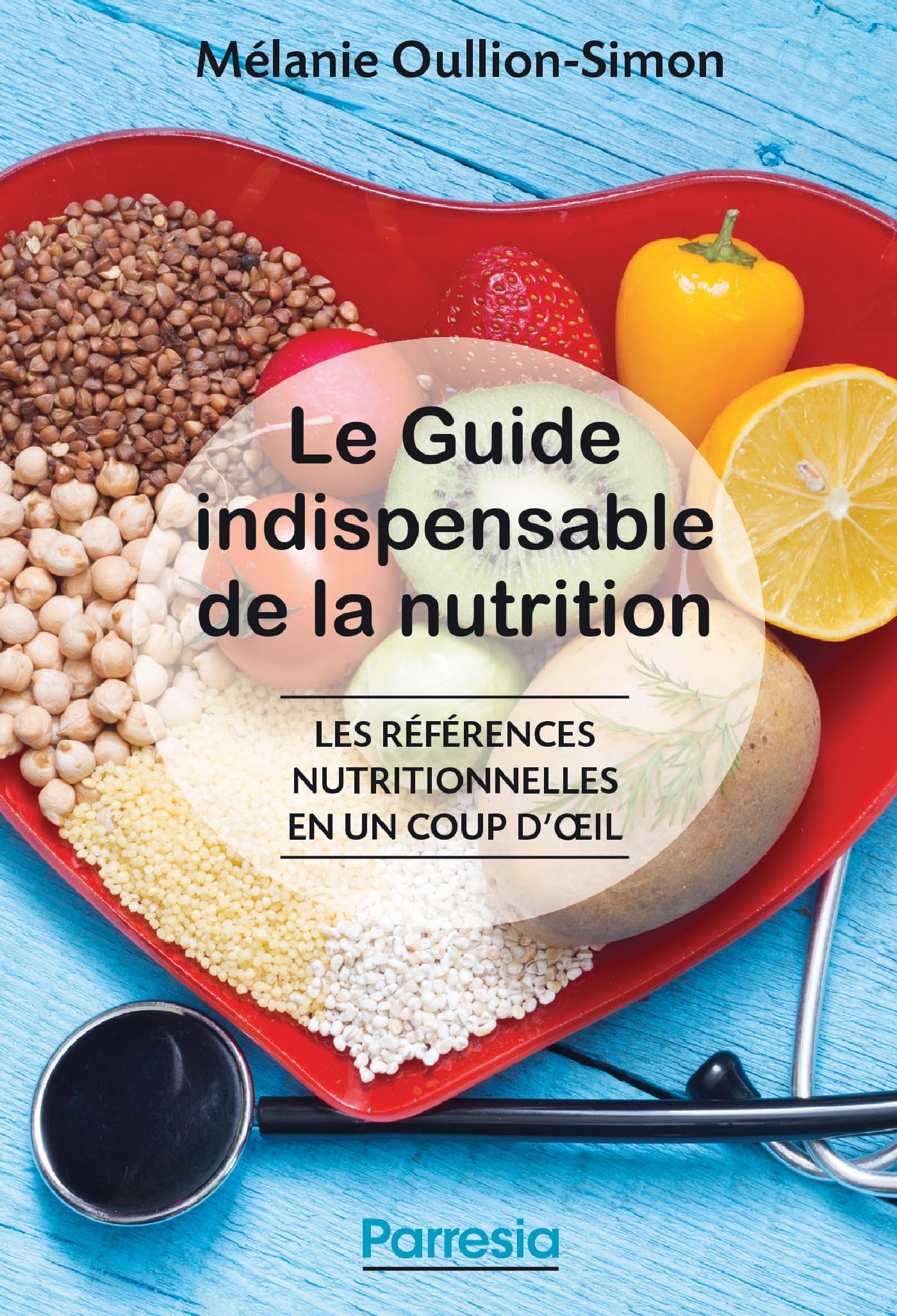 LE GUIDE INDISPENSABLE DE LA NUTRITION - 2e édition: Les références nutritionnelles en un coup d'oeil Medicine