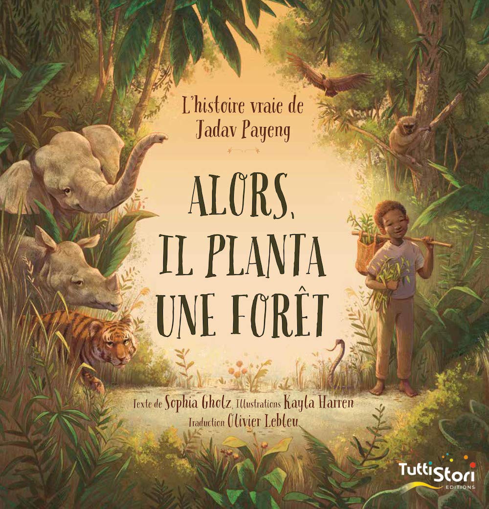 Alors, il planta une forêt : L'histoire vraie de Jadav Payeng book