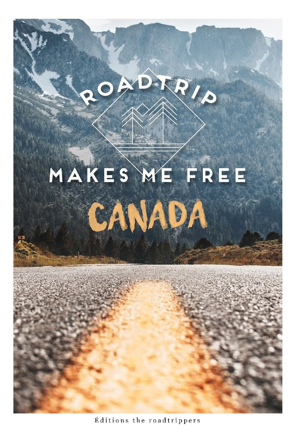 Roadtrip Makes Me Free : Guide et récit d'un road trip au Canada Books