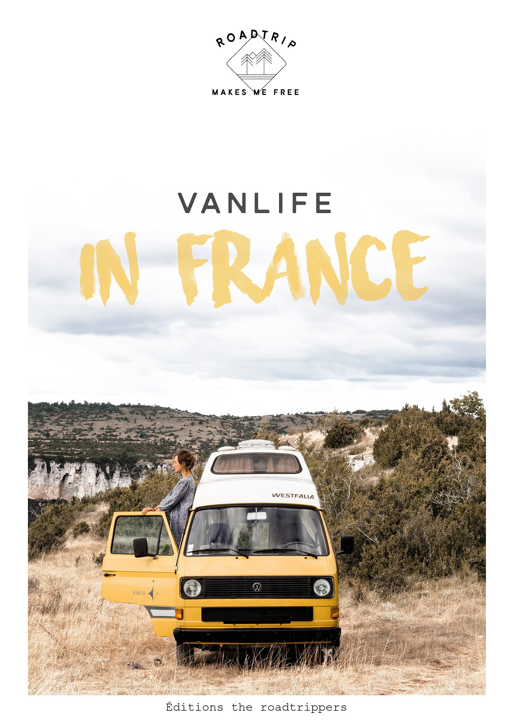 Vanlife in France - Edition The Roadtrippers - Road trips with a van in France (english) Books