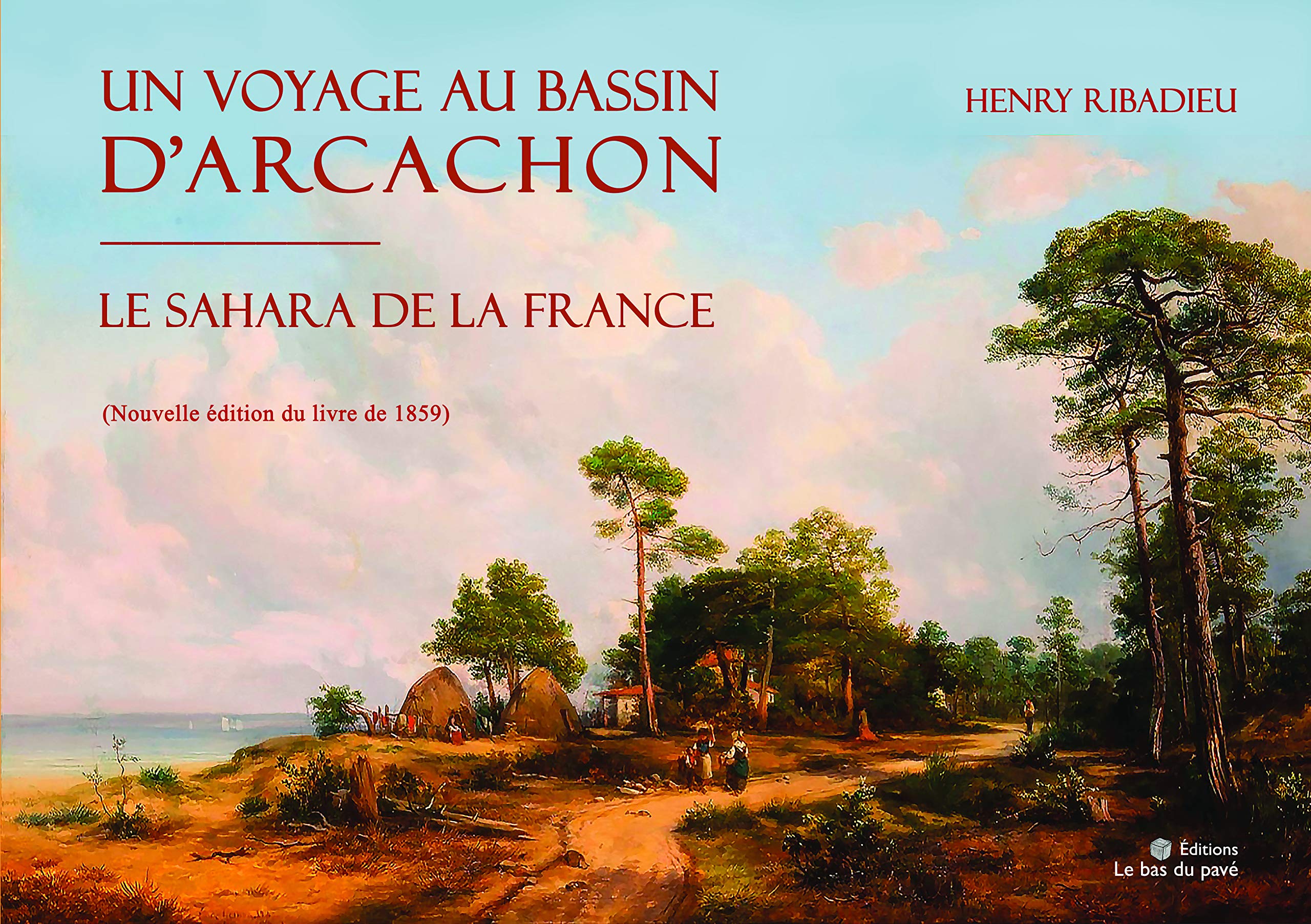 Un voyage au bassin d'arcachon - le sahara de la france book