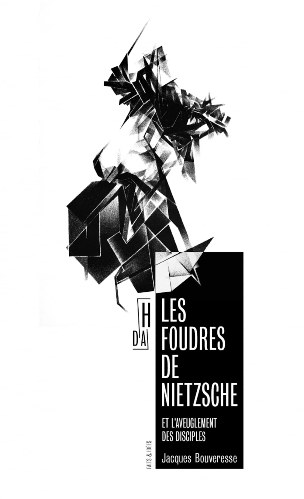 Les foudres de Nietzsche et l'aveuglement des disciples book