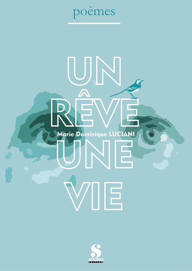 Un rêve une vie Poetry