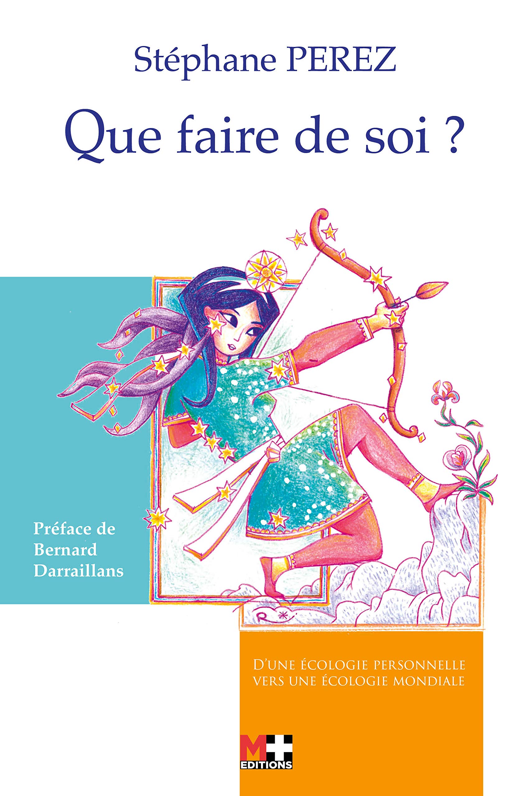 QUE FAIRE DE SOI ? D´UNE ÉCOLOGIE PERSONNELLE VERS UNE ÉCOLOGIE MONDIALE Books