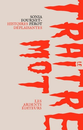 Le traître mot : histoires déplaisantes book