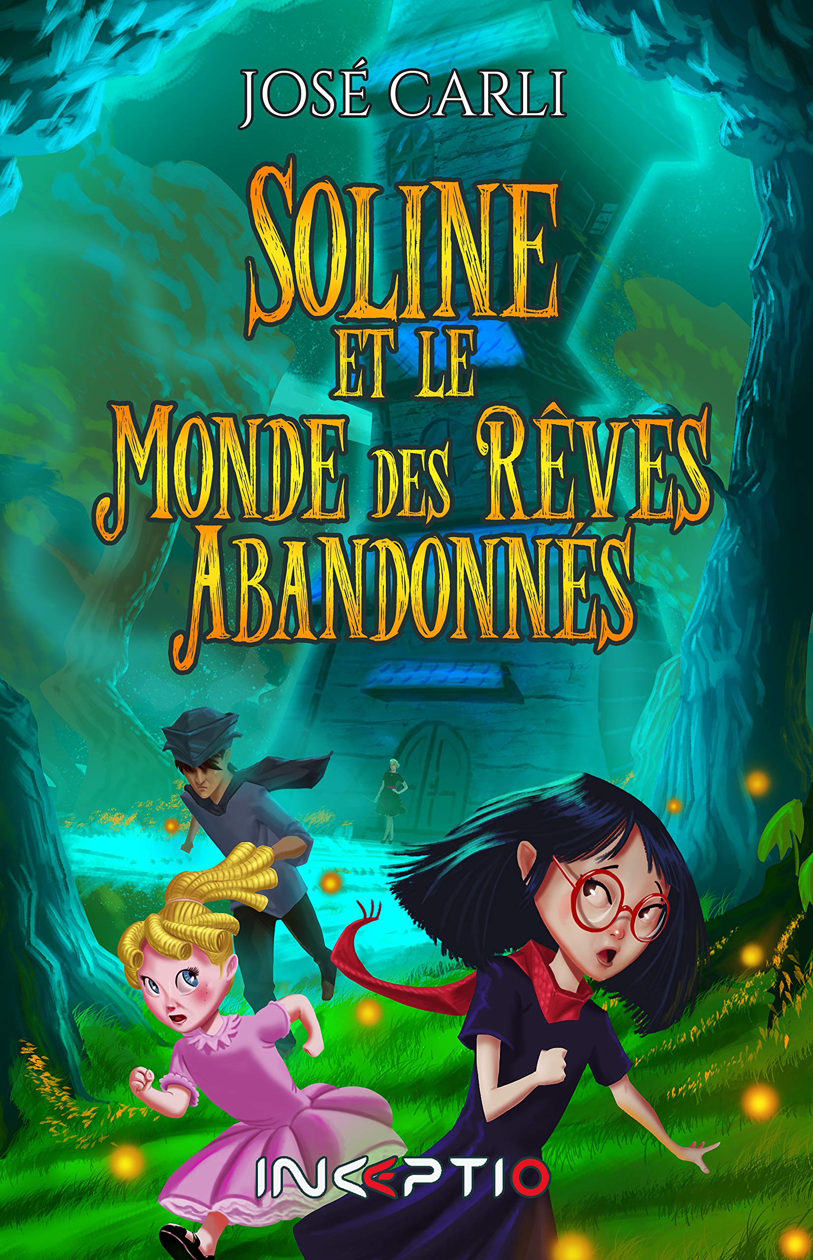 SOLINE ET LE MONDE DES RÊVES ABANDONNÉS Fairy Tales & Legends