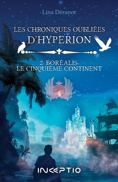 Les chroniques oubliées d'Hypérion. Vol. 2. Boréalis, le cinquième continent Fantasy & Sci-Fi