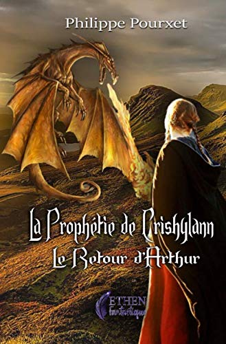 La prophétie de Crishylann: Le retour d'Arthur book