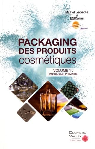 Packaging des produits cosmétiques: Le packaging primaire (Volume 1) Medicine
