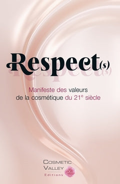 Respect(s) : manifeste des valeurs de la cosmétique du 21e siècle book