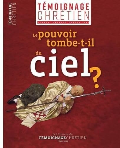 Témoignage Chrétien: Le pouvoir tombe-t-il du ciel ? Books