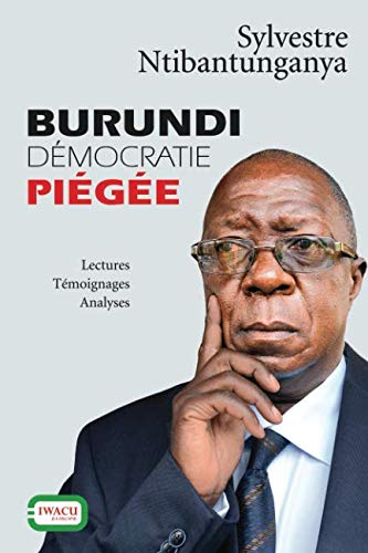 Burundi, démocratie piégée: Lectures, Témoignages, Analyses book
