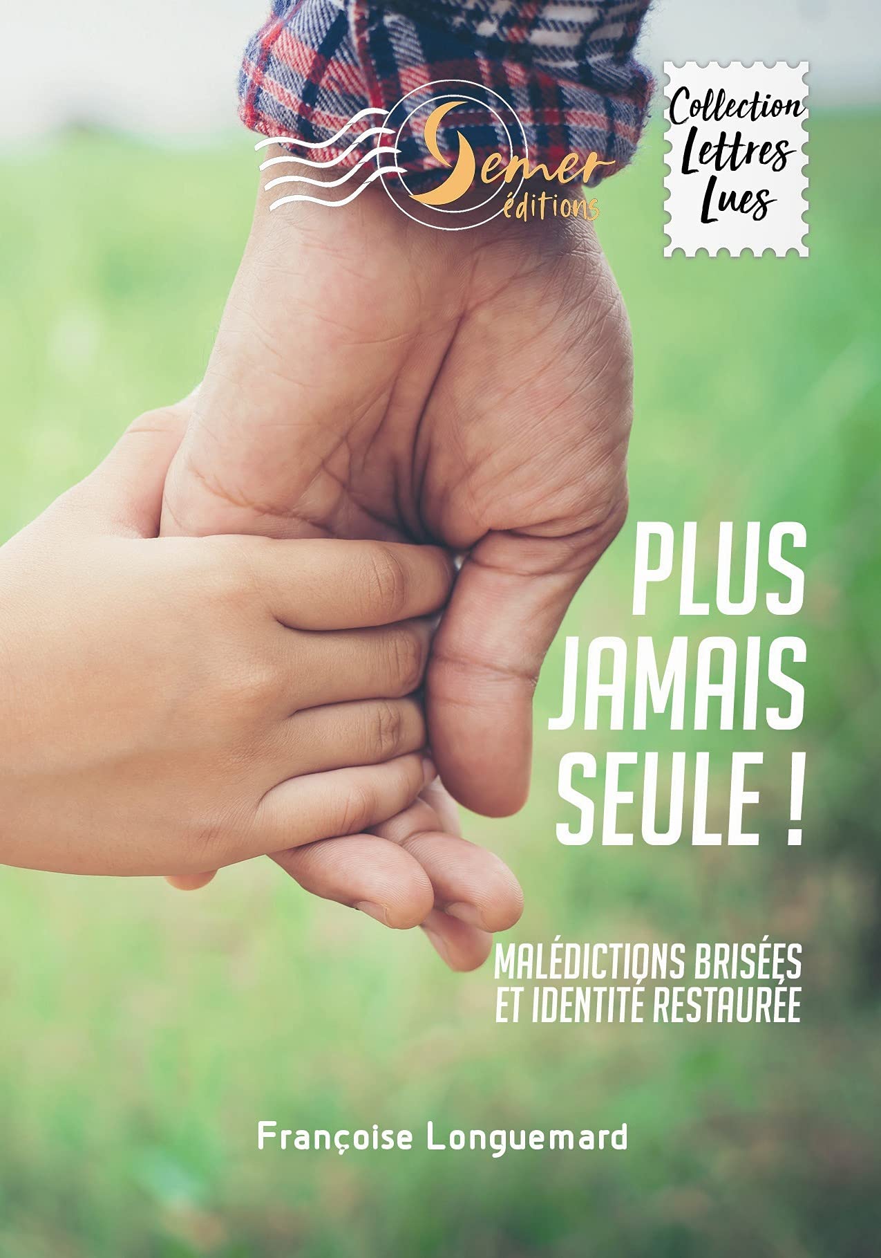 Plus jamais seule: Malédictions brisées et identité restaurée book