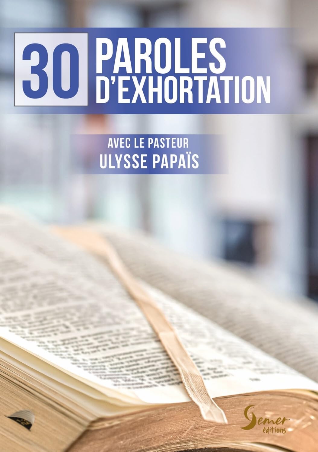 30 paroles d'exhortation: avec le pasteur Ulysse Papaïs Religion & Esotericism