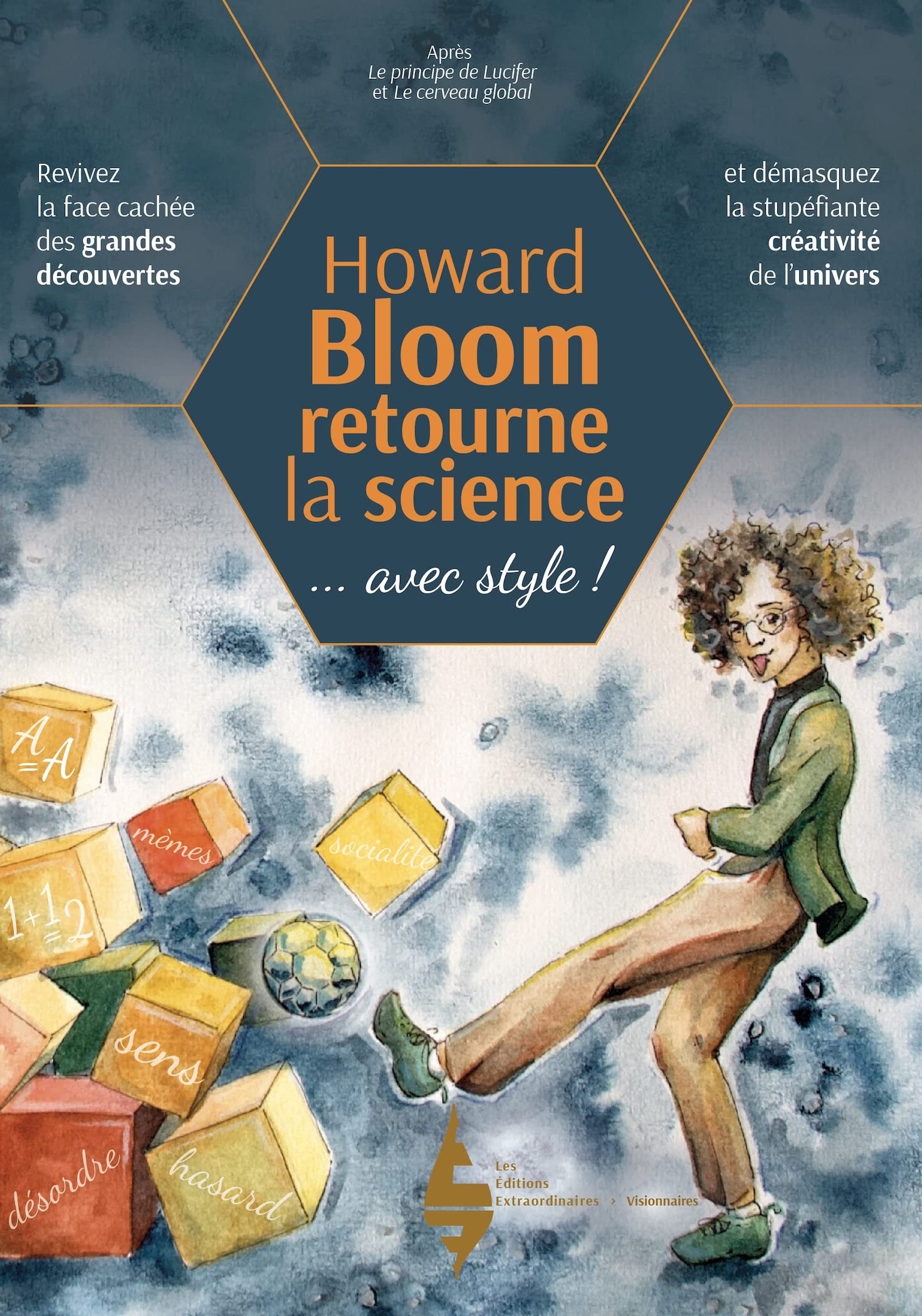 Howard Bloom retourne la science : Revivez la face cachée des grandes découvertes et démasquez la stupéfiante créativité de l'univers book
