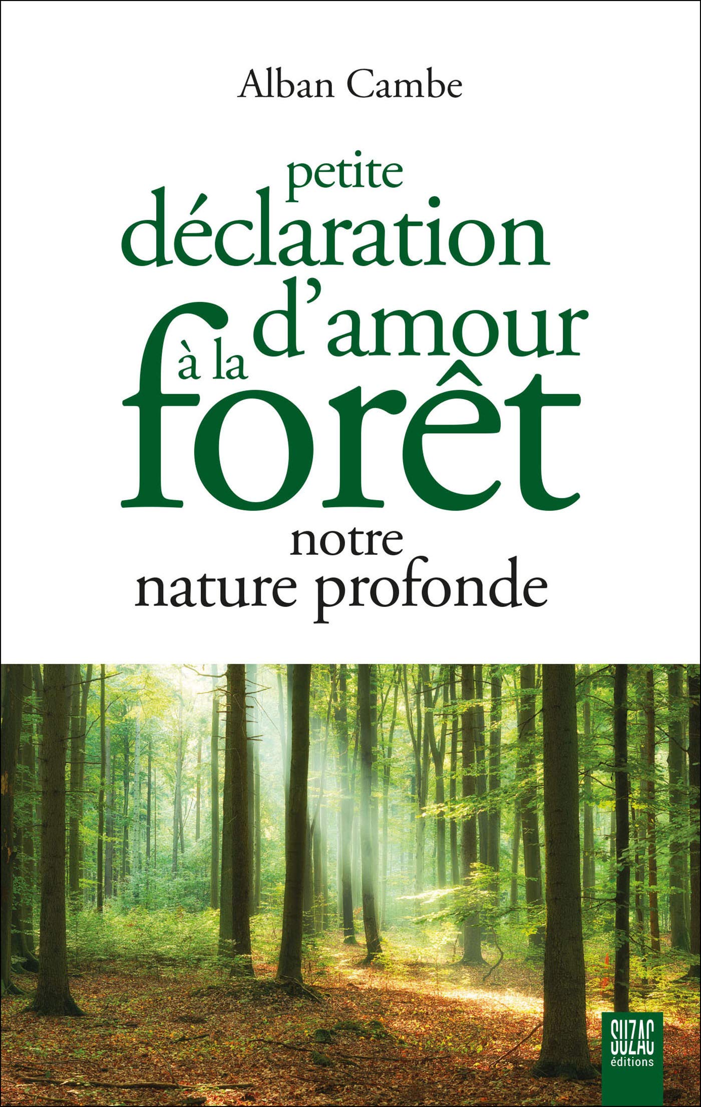Petite déclaration d'amour à la forêt, notre nature profonde Leisure, Home & Garden
