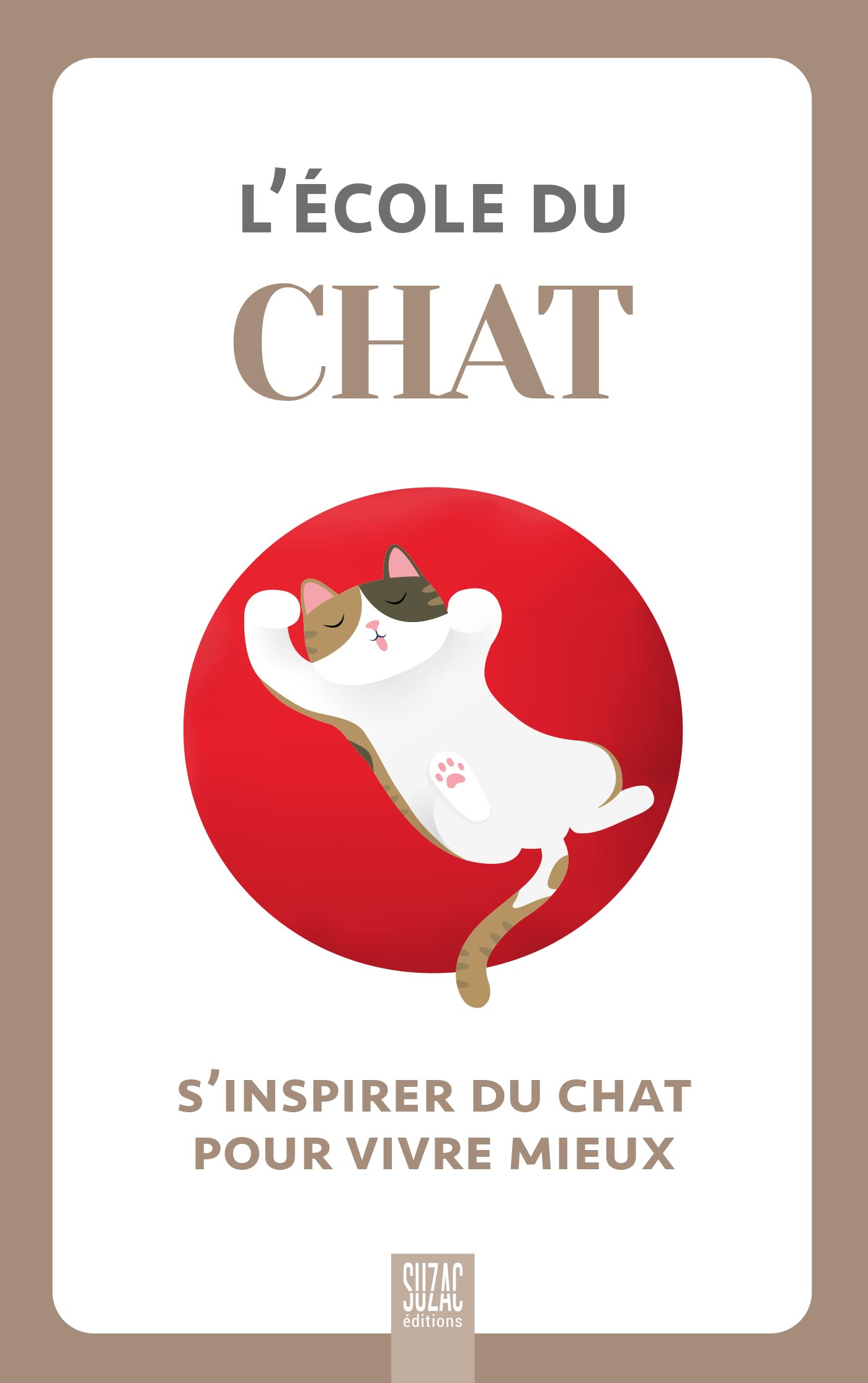 L'école du chat: S'inspirer du chat pour vivre mieux book