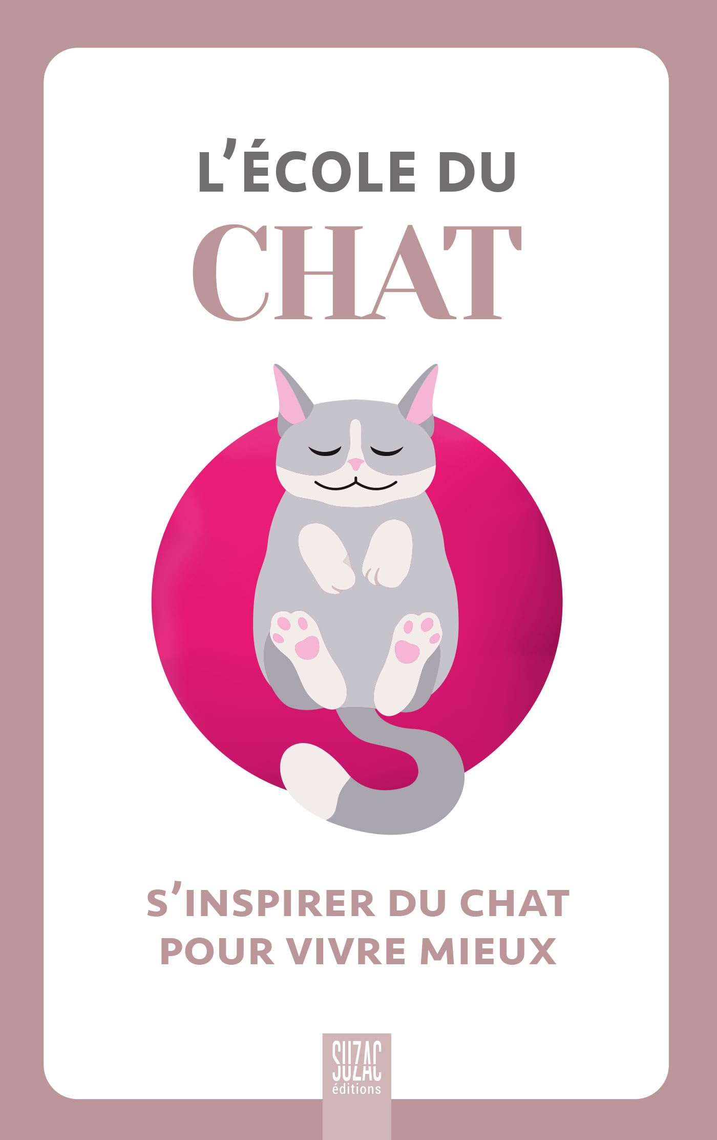 L'école du chat, s'inspirer du chat pour vivre mieux Pets