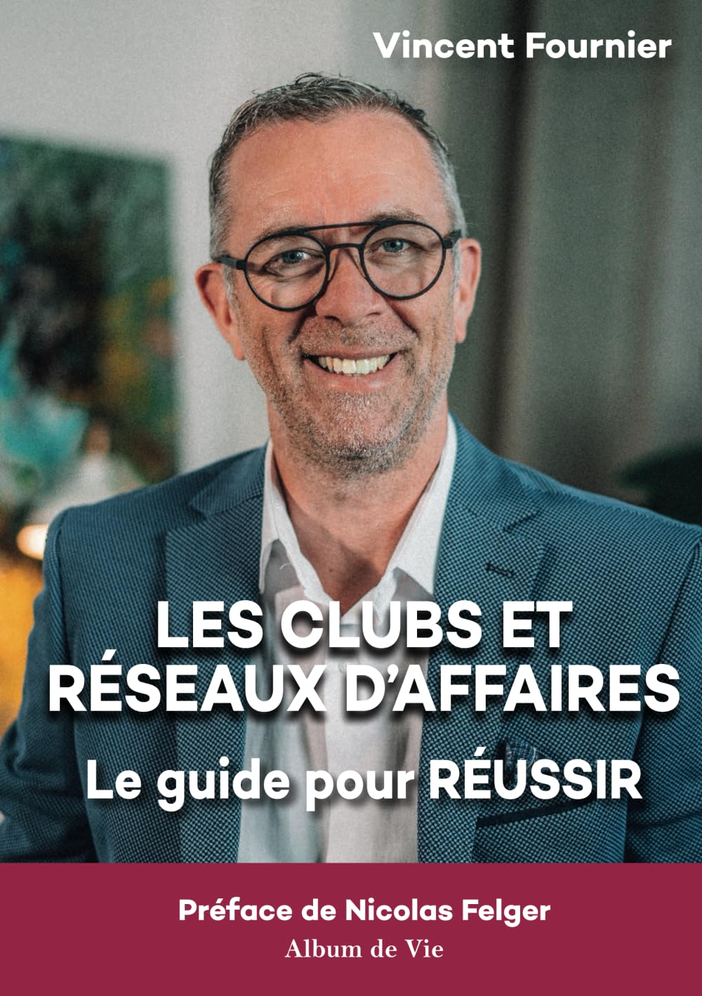 Les Clubs et Réseaux d'affaires: Le guide pour réussir book