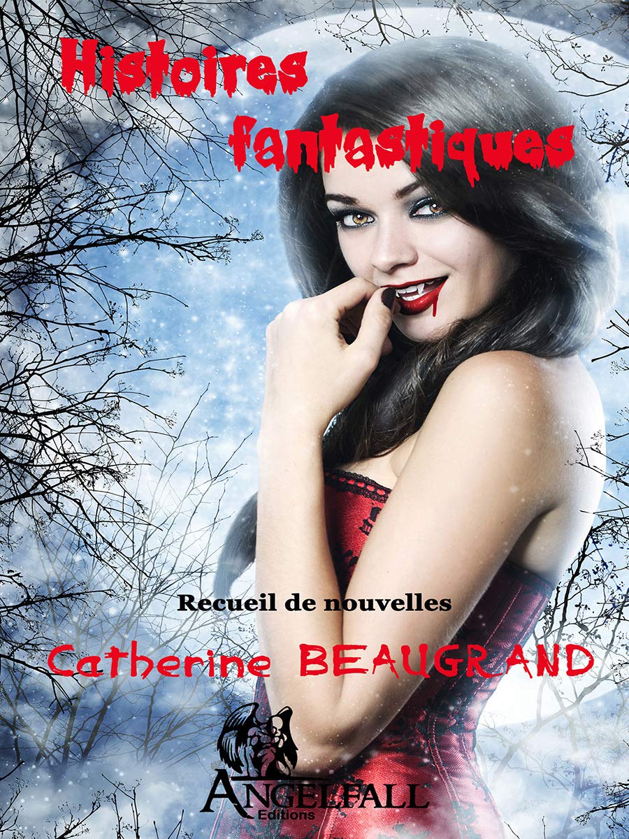 HISTOIRES FANTASTIQUES: Recueil de nouvelles Essays & Short Stories