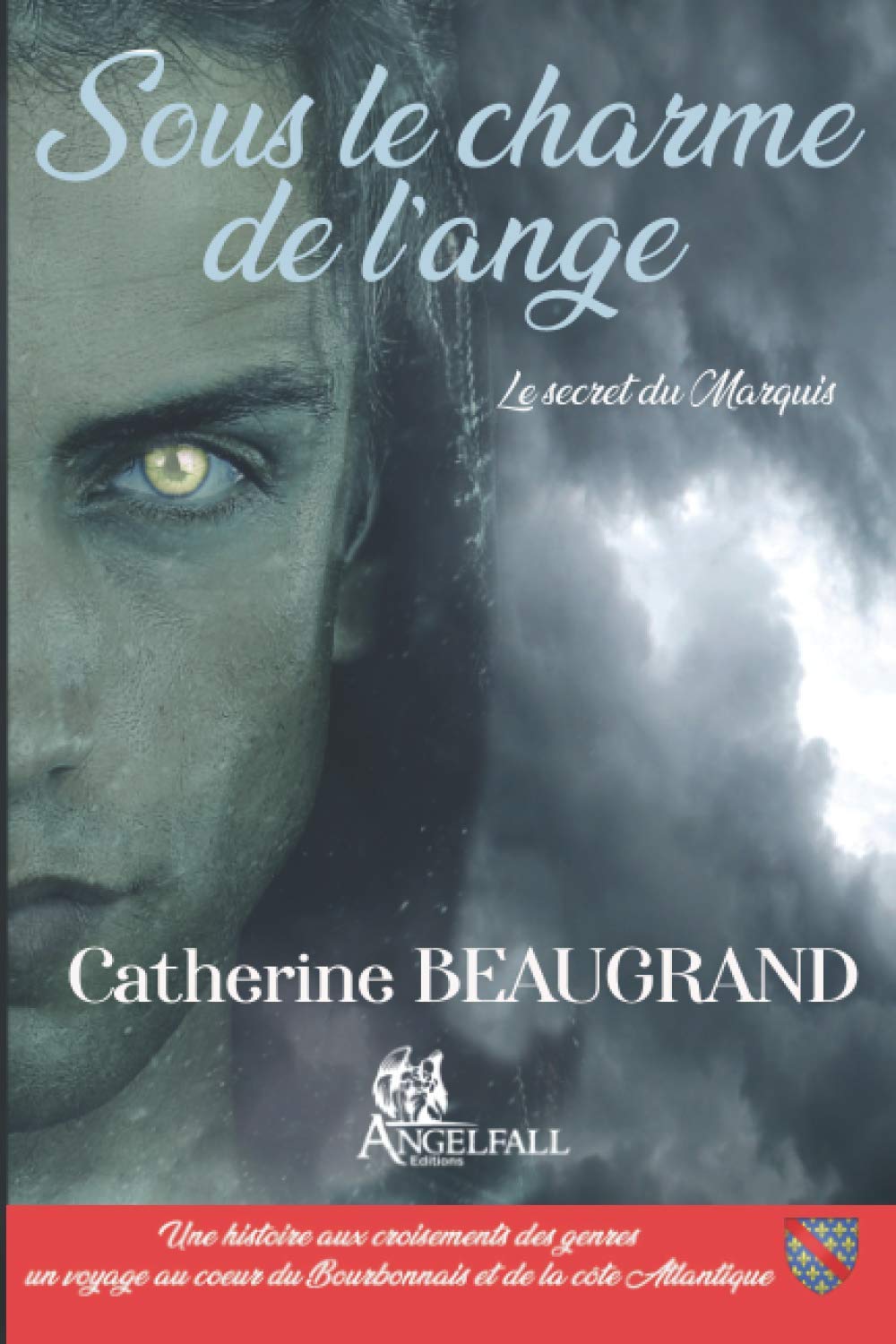 Sous le charme de l'ange: Le secret du Marquis Historical Fiction