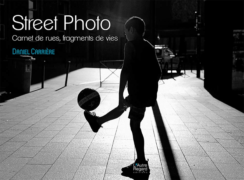 Street Photo: Carnet de rues, fragments de vies Film, Art & Culture