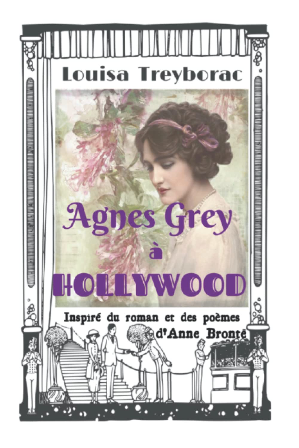 Agnes Grey à Hollywood: Inspiré du roman et des poèmes d'Anne Brontë book