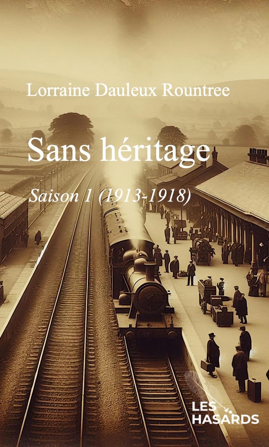 Sans héritage: Saison 1 (1913-1918) Historical Fiction