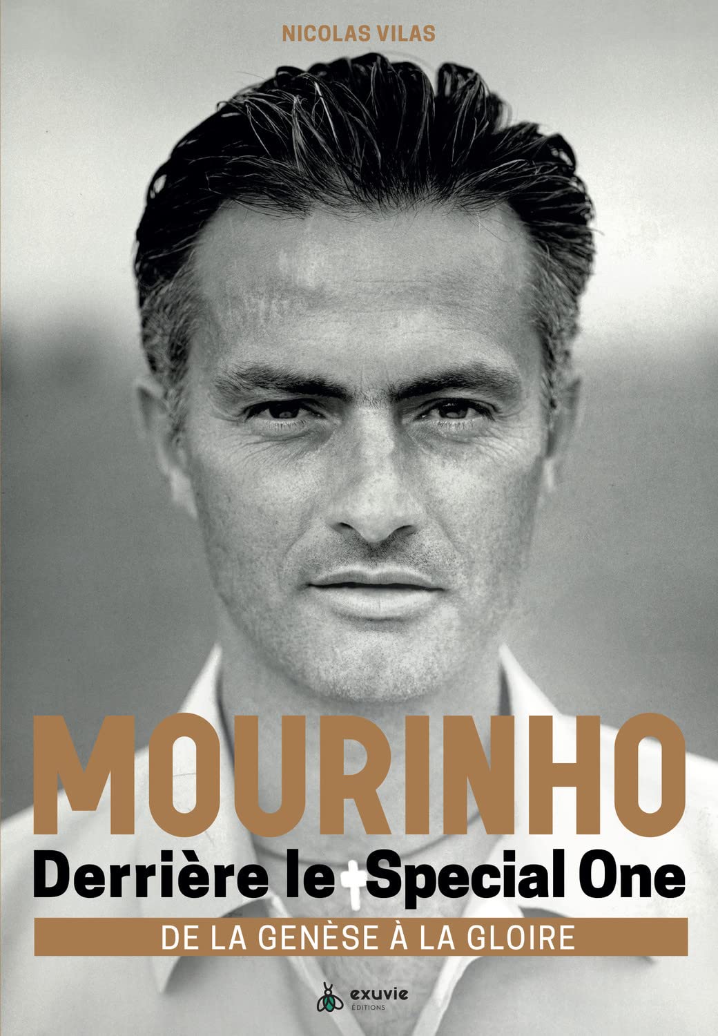 Mourinho - Derrière le Special One - De la genèse à la gloire Leisure & Fun