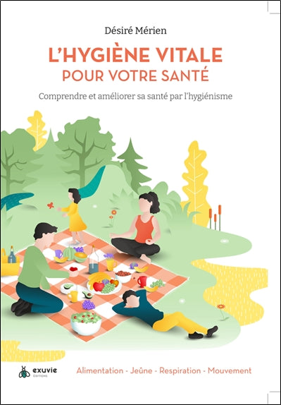 L'hygiène vitale pour votre santé : comprendre et améliorer sa santé par l'hygiénisme : alimentation, jeûne, respiration, mouvement Health, Nutrition & Fitness
