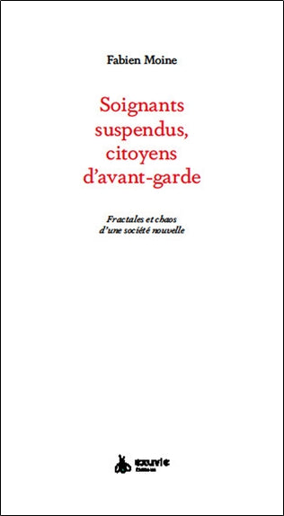 Soignants suspendus, citoyens d'avant-garde : fractales & chaos d'une société nouvelle Religion & Esotericism