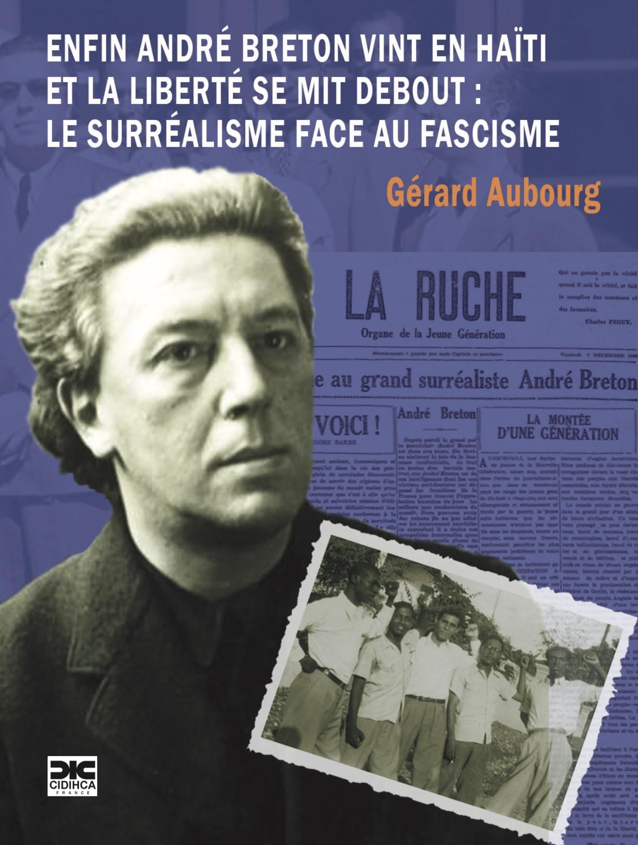 Enfin André Breton vint en Haïti et la liberté se mit debout: Le surréalisme face au fascisme book