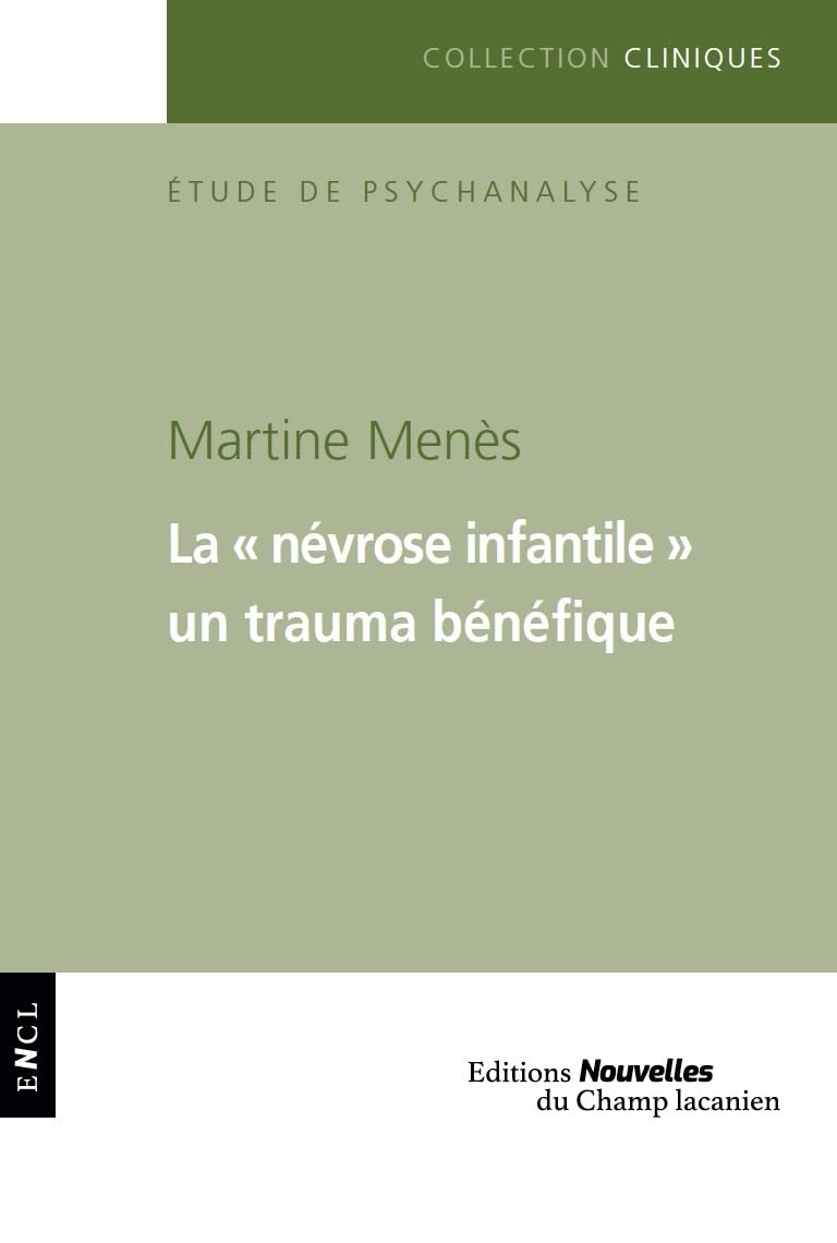 La Nevrose Infantile - un Trauma Benefique book
