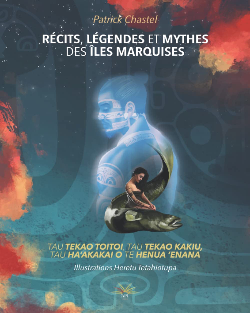 Récits, légendes et mythes des îles Marquises: Tau tekao toitoi, tau tekao kakiu, tau ha‘akakai o te Henua ‘Enana book