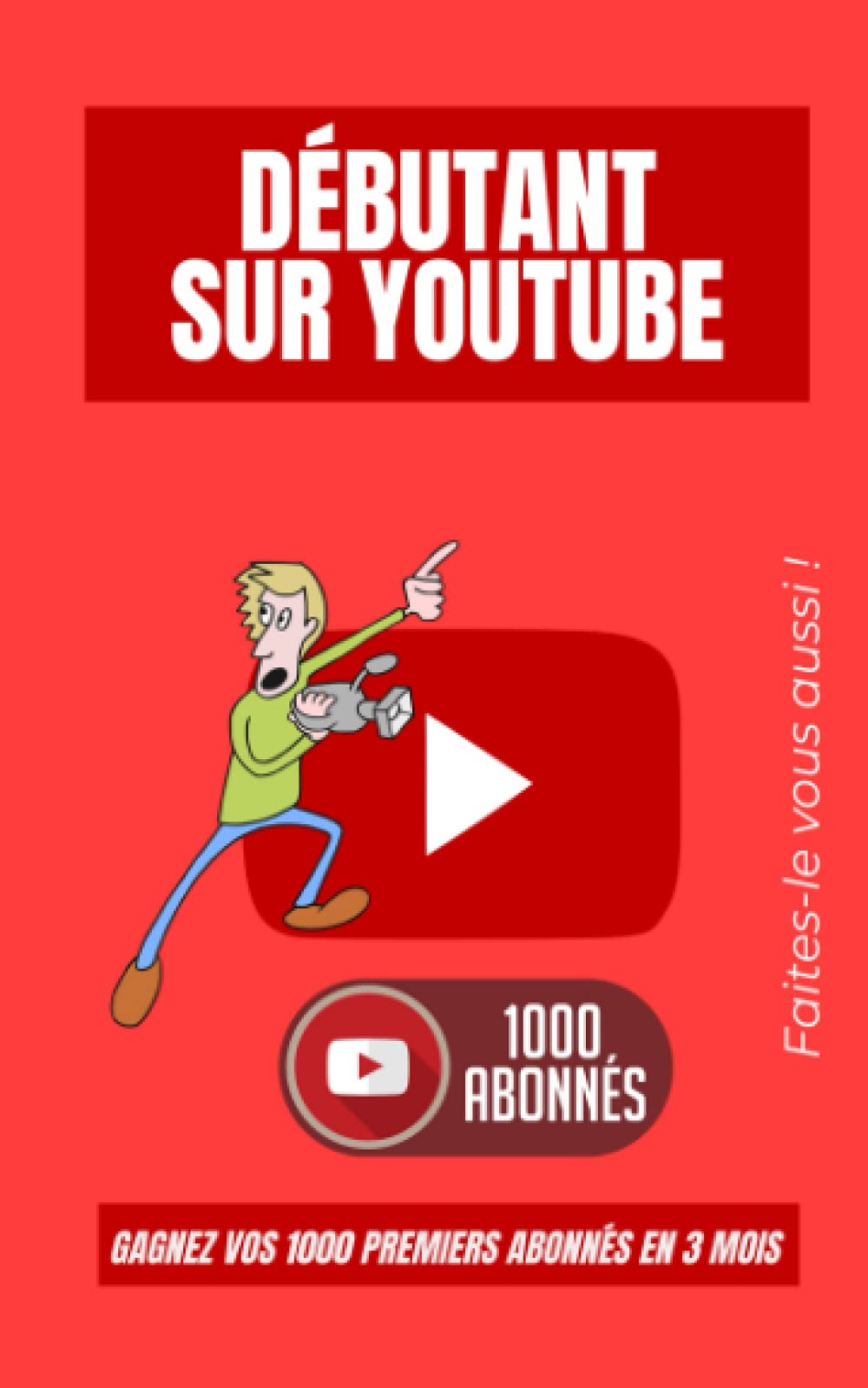 Débutant sur YouTube: Gagnez vos 1000 premiers abonnés en 3 mois Computer Science
