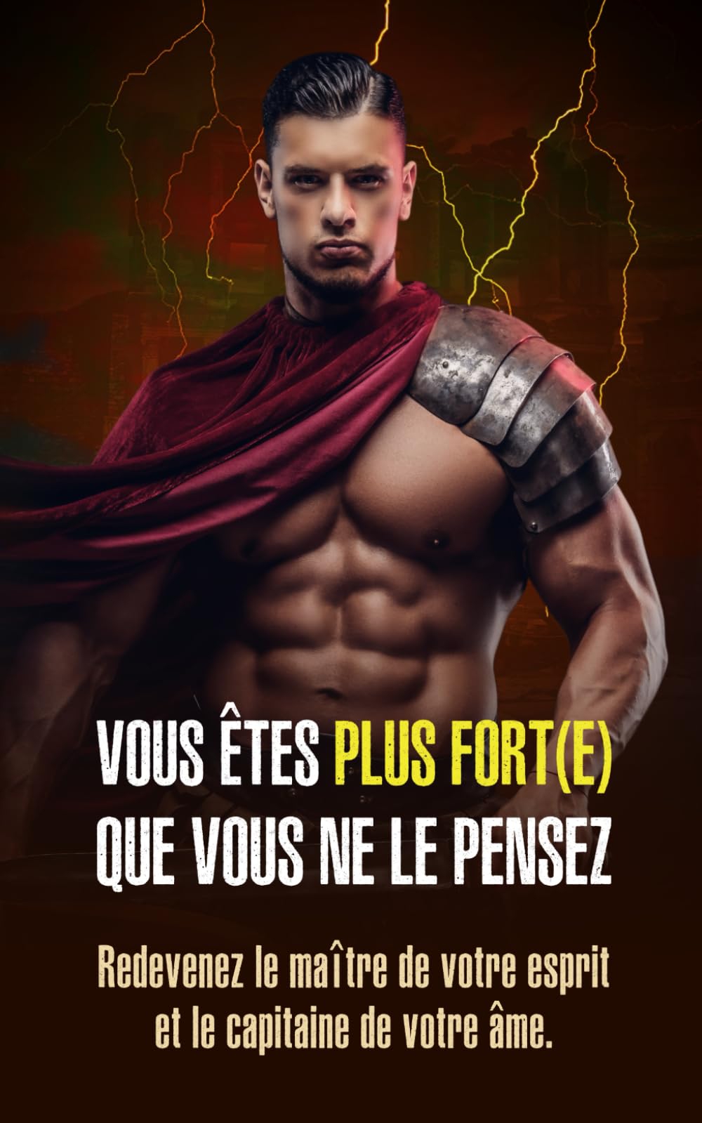 Vous êtes plus fort(e) que vous ne le pensez: Redevenez le maître de votre destinée et le capitaine de votre âme. book