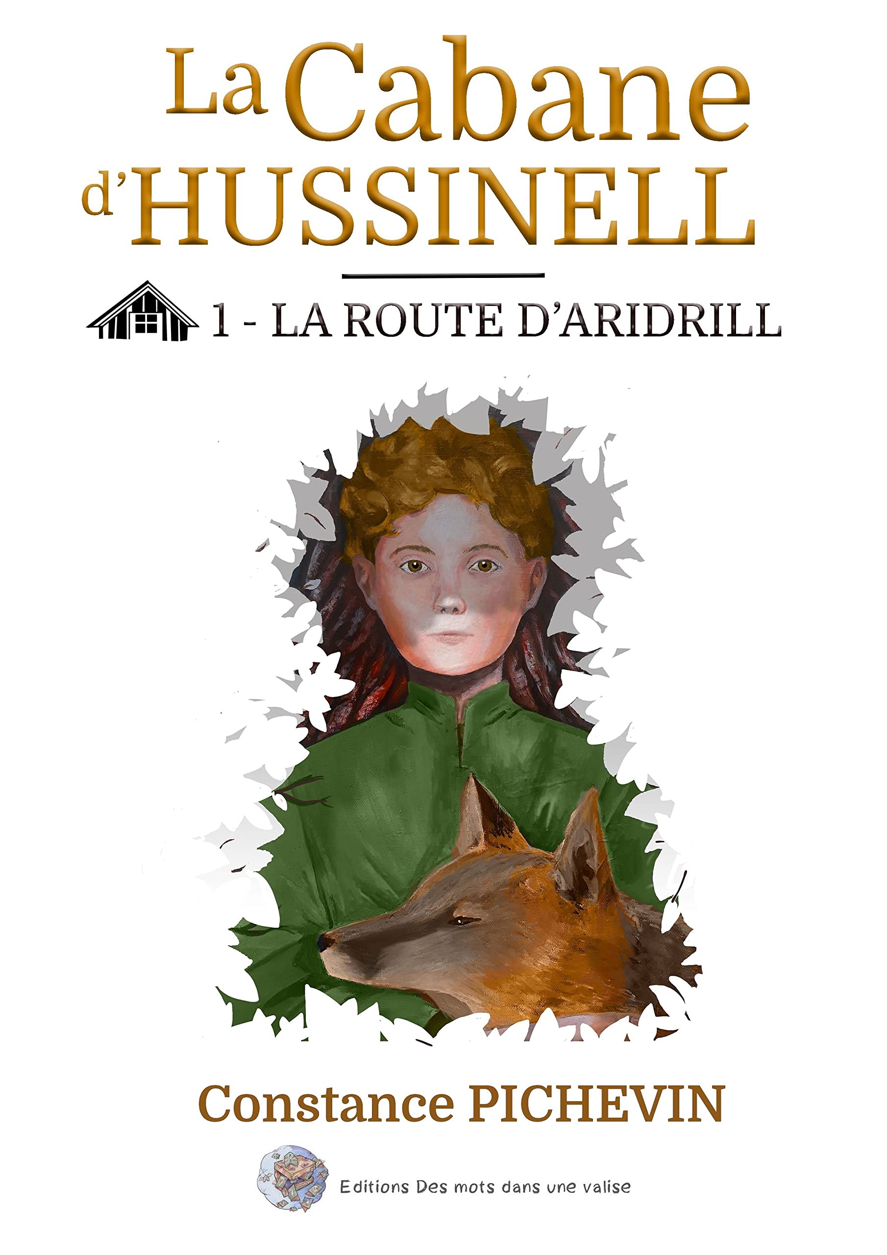 La cabane d'Hussinell: Tome 1 La route d'Aridrill Books