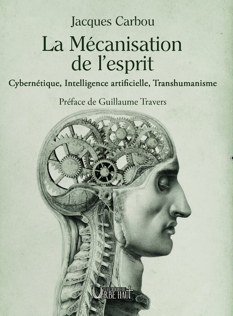 LA MÉCANISATION DE L'ESPRIT: Cybernétique, Intelligence artificielle, Transhumanisme Contemporary literature
