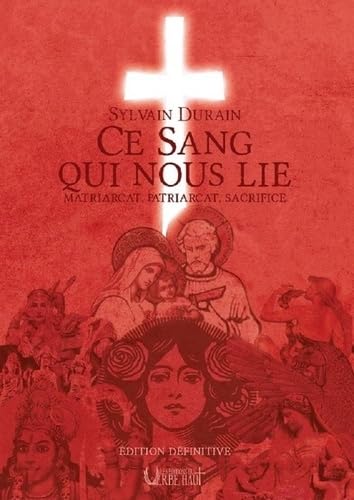 Ce sang qui nous lie: Matriarcat, patriarcat, sacrifice book