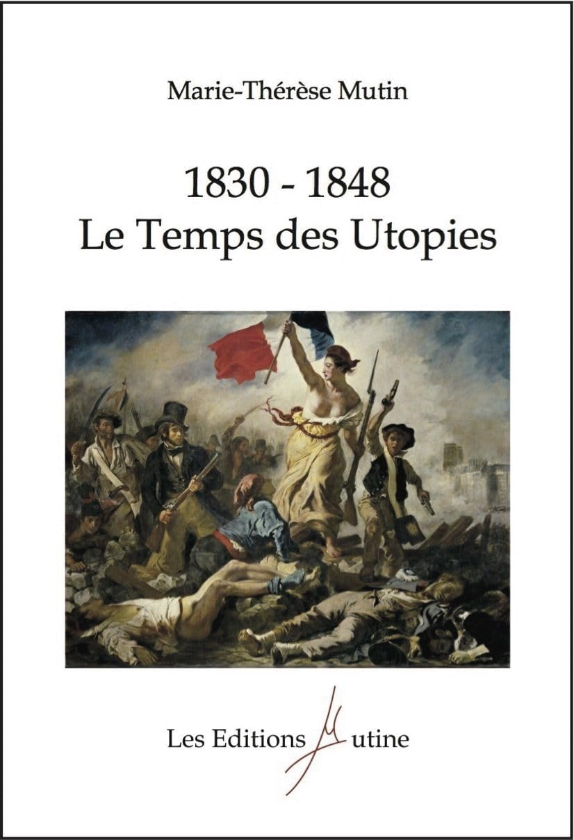 1830-1848 . Le Temps des Utopies book