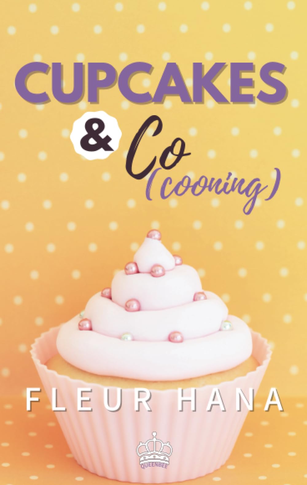 Cupcakes & Co(cooning): Conclusion de la chiclit la plus gourmande! Contemporary Romance