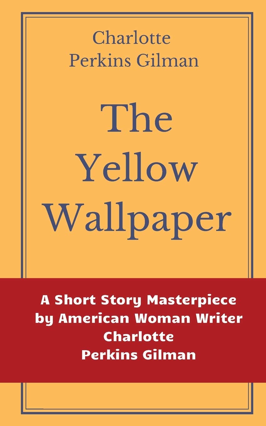 The Yellow Wallpaper by Charlotte Perkins Gilman Action & Adventure