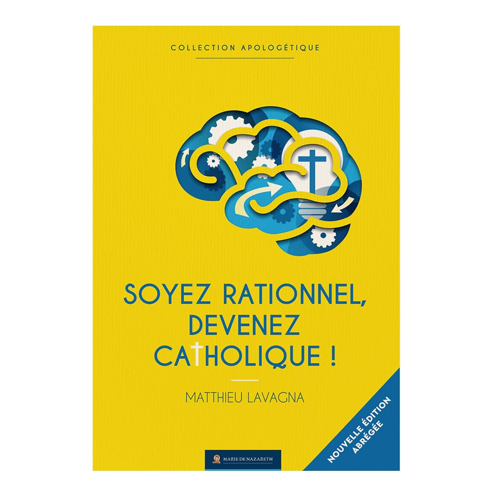 Soyez rationnels devenez catholiques - Gros caractères. Édition anniversaire simplifiée en gros caractères book