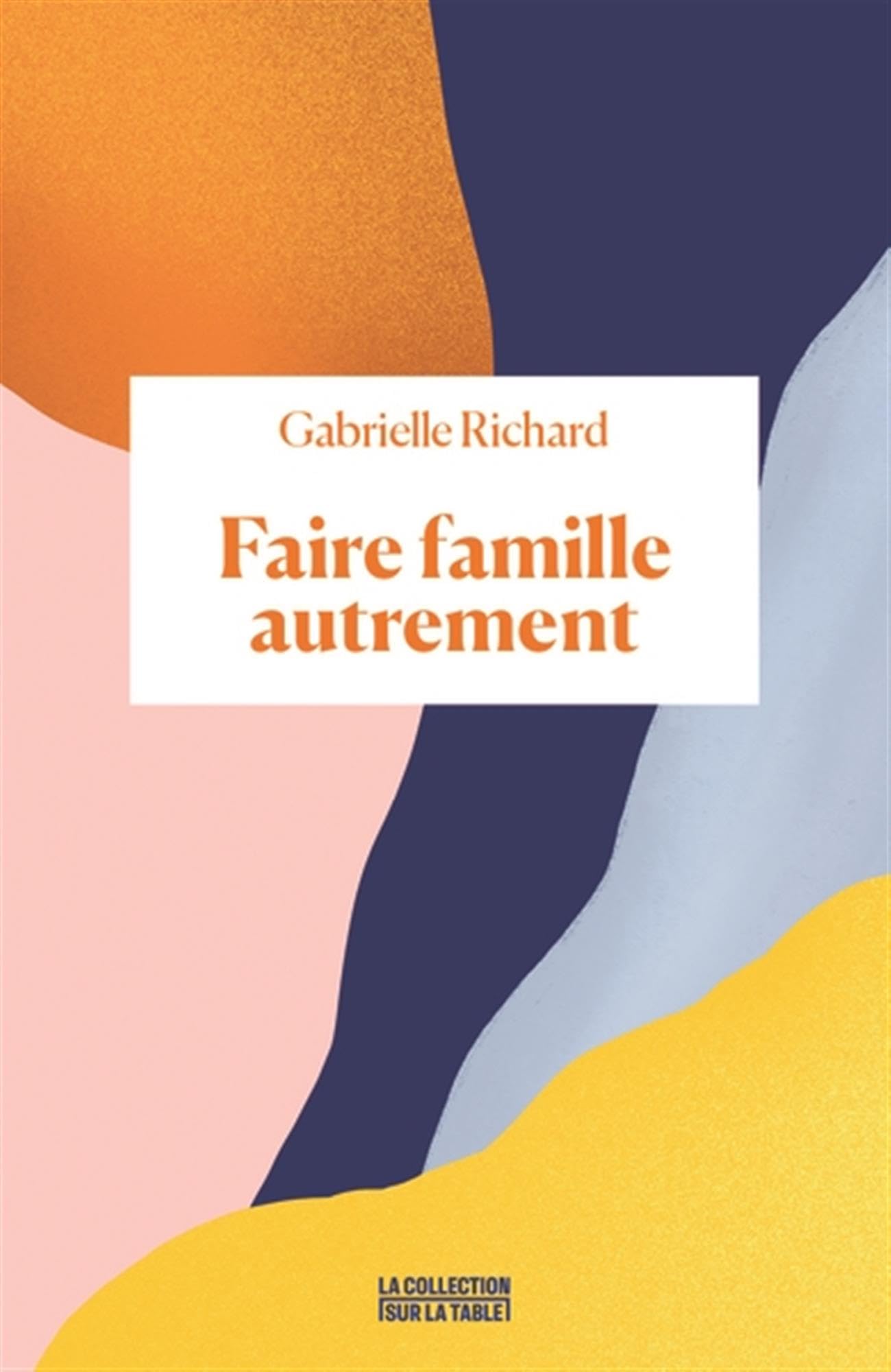 Faire famille autrement book