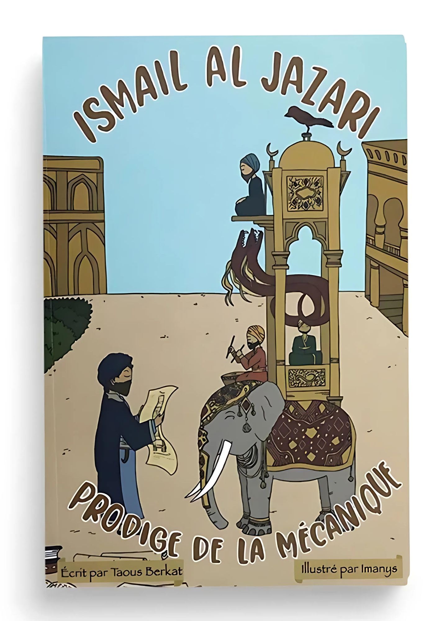 Ismail Al Jazari prodige de la mécanique book
