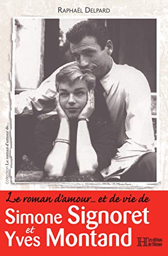 Le roman d'amour... et de vie de Simone Signoret et Yves Montand Books